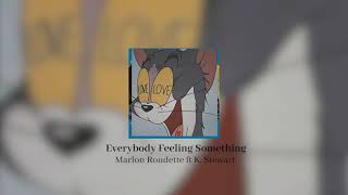 ❂ Everybody Feeling Something - Marlon Roudette ft K. Stewart (slowed + reverb) ❂