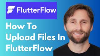 How to Upload Files in FlutterFlow [2026 Guide]