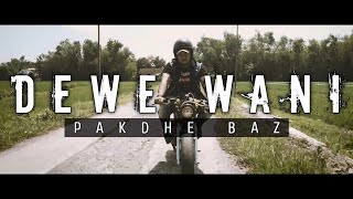 DEWE WANI - DHE BAZ (Official Music Video)