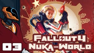 Let's Play Fallout 4: Nuka World DLC - Part 3 - Yaaay Radiant Quests