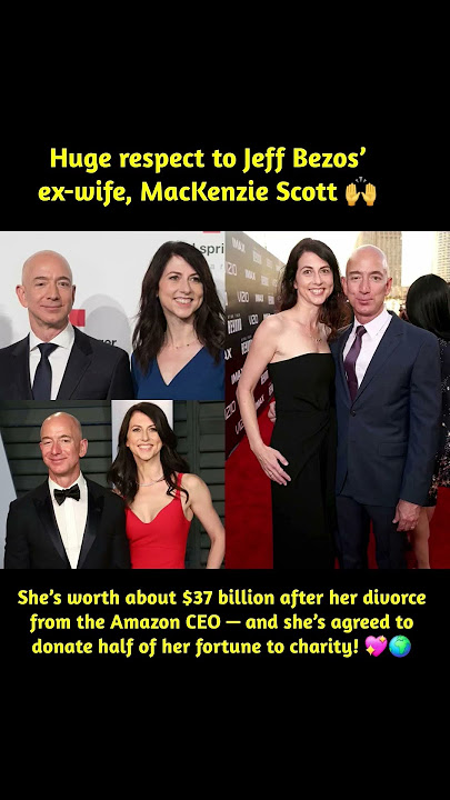 MacKenzie Scott, the ex-wife of Jeff Bezos, is estimated to be worth around $37 billion after