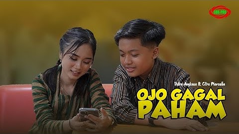PUTRA ANGKASA FEAT CITRA MARCELLA - OJO GAGAL FAHAM ( Official Video Music )