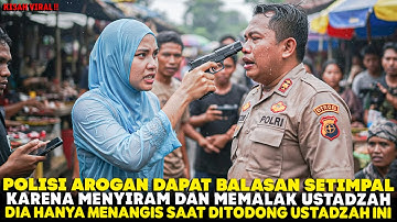 OKNUM POLISI AROGAN APES DAN DITODONG DITEMPAT !! KARENA MENYIRAM DAN MEMALAK USTADZAH INI !!