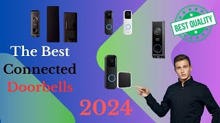 What are the best connected doorbells in 2024?