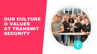Our Culture and Values at Transmit Security