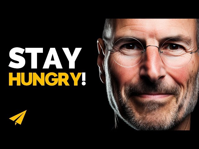 Steve Jobs' Wisdom: Stay Hungry, Stay Foolish | Life Lessons and Success Secrets class=