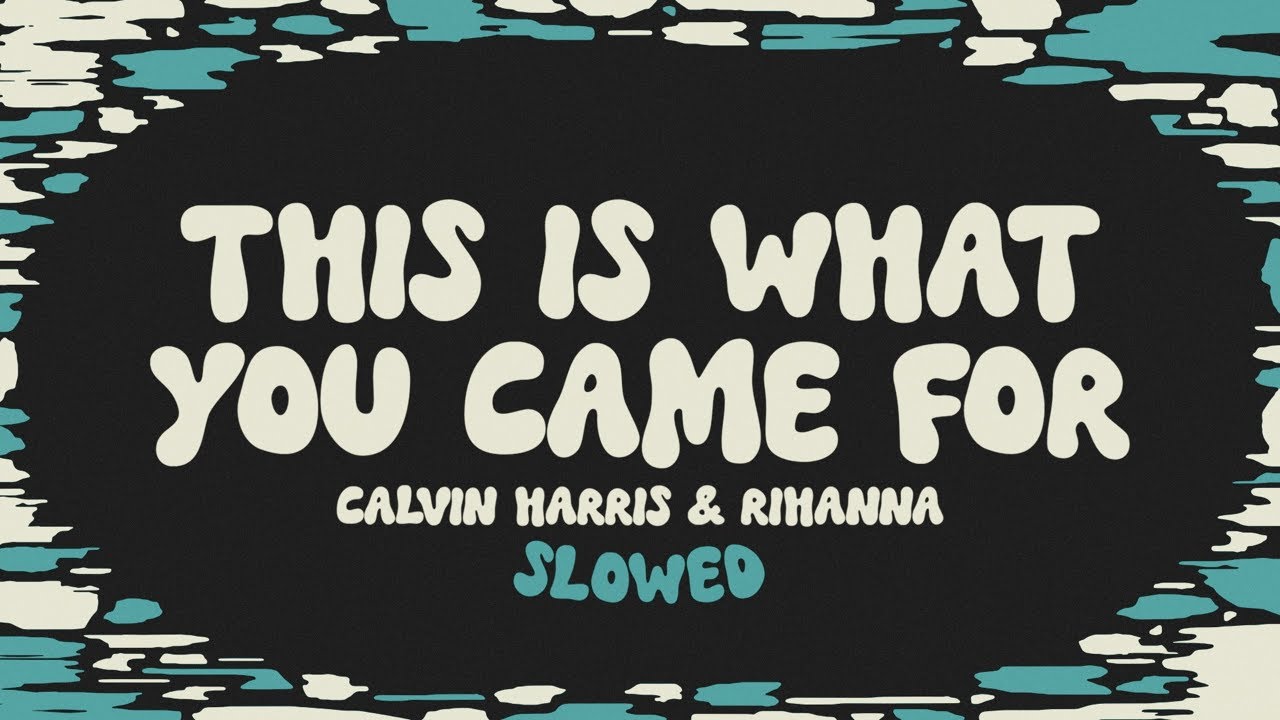 Calvin Harris & Rihanna - This Is What You Came For (slowed + reverb + lyrics)