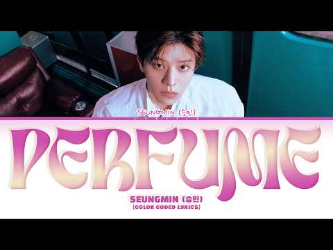 SEUNGMIN (승민) 'PERFUME' (Color Coded Lyrics)