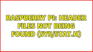 Raspberry Pi: Header files not being found (sys/stat.h)