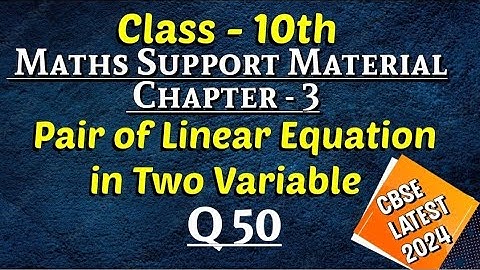 Support Material Class 10 Maths Chapter 3 Pair of Linear Equations in Two Variable | Q50