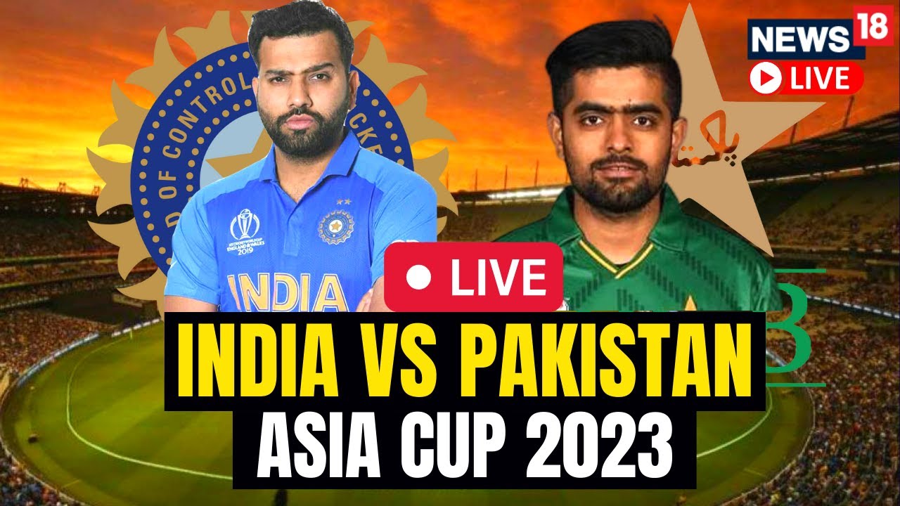 India Vs Pakistan Asia Cup 2023 India Vs Pakistan Live Match Today Asia Cup Super 4 Match LIVE