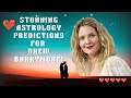 Stunning Astrological Predictions for Drew Barrymore!