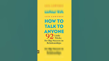 How to Talk to Anyone by Leil Lowndes - Key Ideas