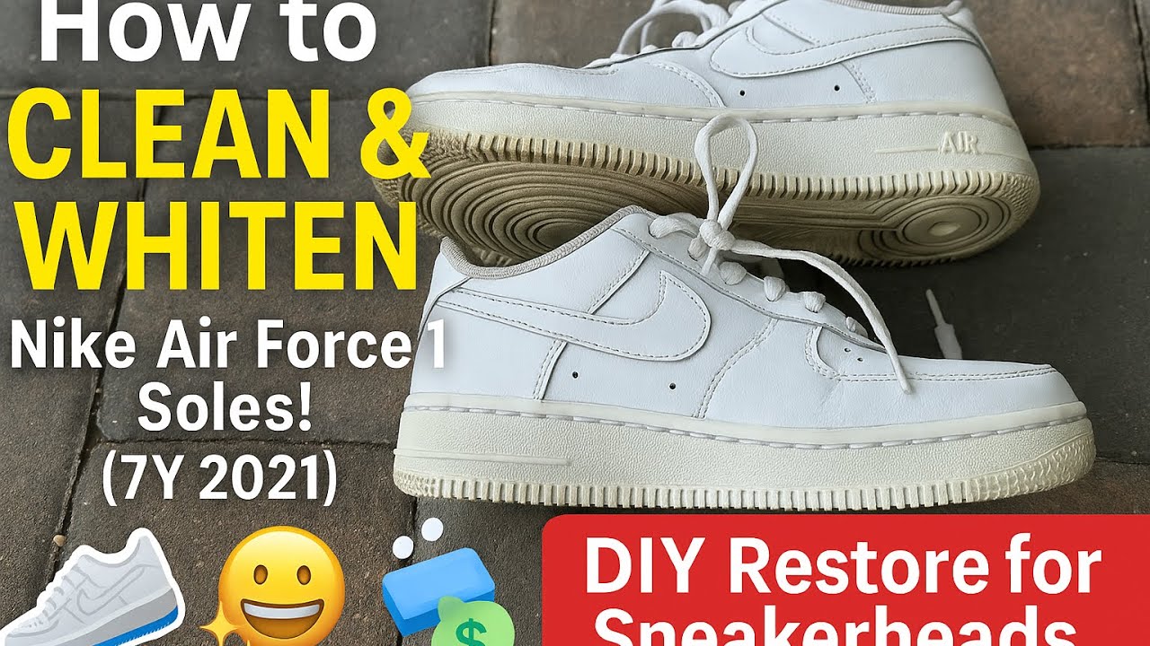 How to CLEAN & WHITEN Nike Air Force 1 Soles! (7Y 2021) | DIY Restore ...