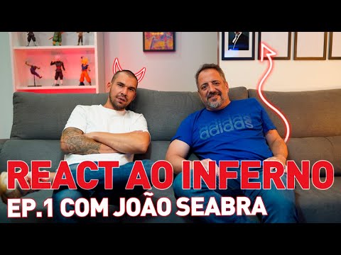 REACT AO INFERNO - EP.1 COM JOÃO SEABRA