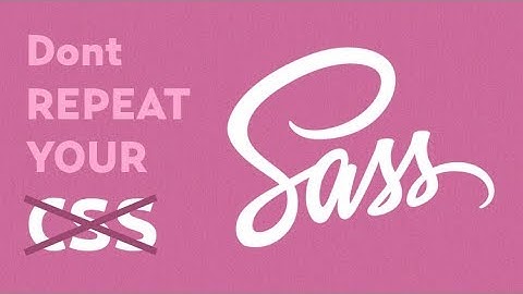 Learn Sass for Beginners and Advanced Web Developers - Don