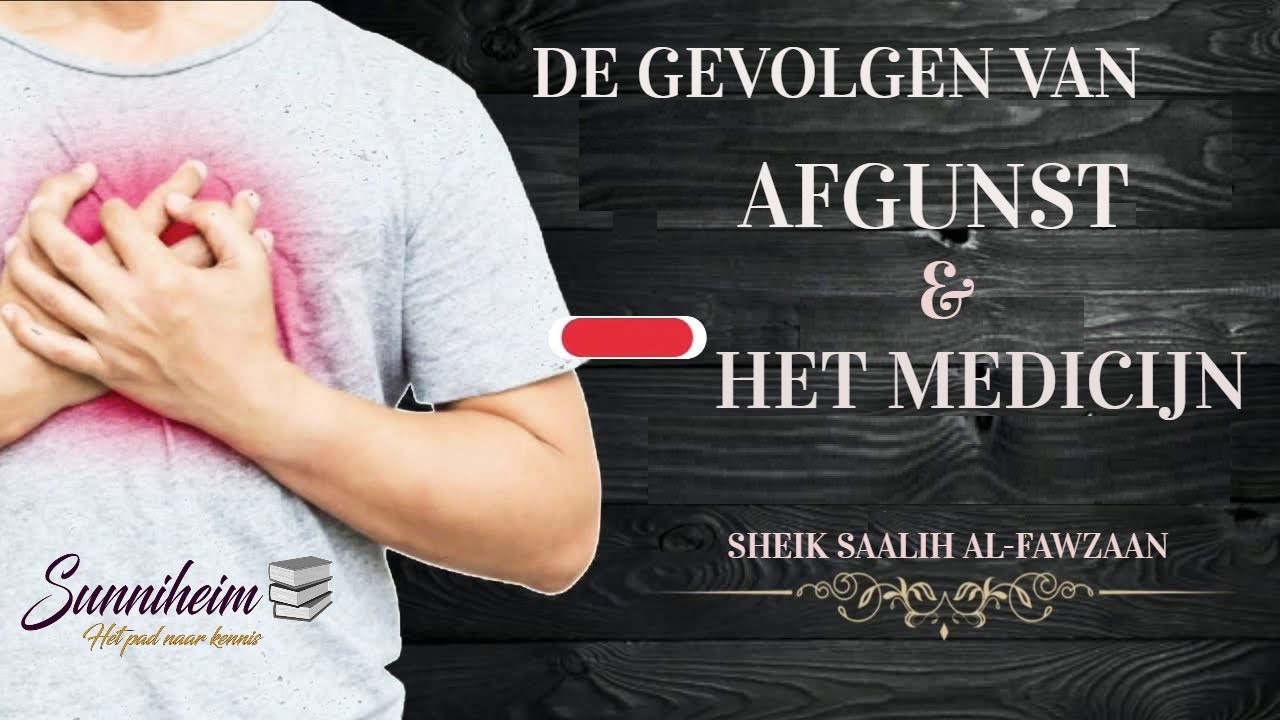 De gevolgen van afgunst en het medicijn ertegen, Sheikh Saalih al-Fawzaan