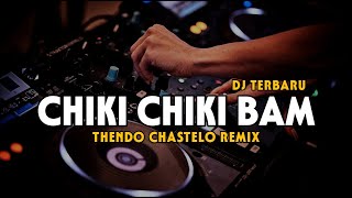 DJ CHIKI CHIKI BAM FULL BASS (THENDO CHASTELO REMIX) BASSGANGGA 2024‼️