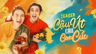 CẬU ÚT CẬU CON CÚC | Huỳnh Lập, NSƯT Kim Phương, Duy Khánh, Puka, Chị Ca Nô (Official Trailer)