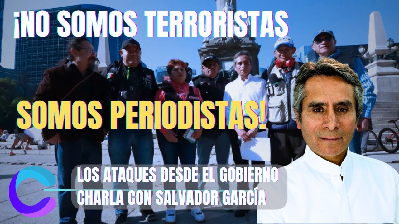 NO SOMOS TERRORISTAS, SOMOS PERIODISTAS: LOS ATAQUES DESDE EL GOBIERNO