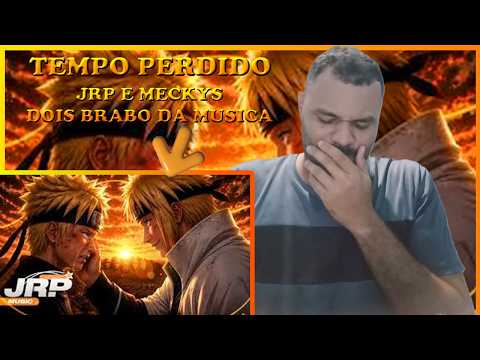 ♪ Tempo Perdido 💔 | Naruto e Minato | JRP ft. ‪@Meckys‬ REACT