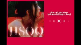 Jisoo - all eyes on me instrumental (slowed down)