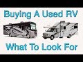 Buying A Used Motorhome in 2020 - What You Need To Know - Class A B or C RV