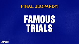 Famous Trials  Final Jeopardy  Jeopardy