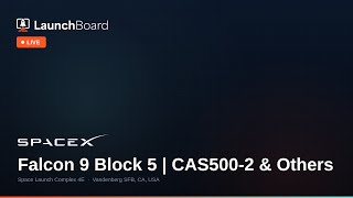 🔴 LIVE: Falcon 9 Block 5 | CAS500-2 &amp; Others | SpaceX Launch