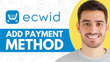 How to Add Payment Method on Ecwid - Step by Step