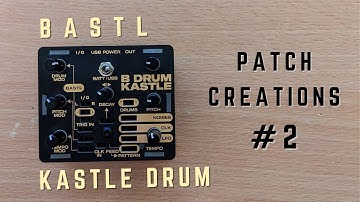Bastl Kastle Drum | Patch Creations #2