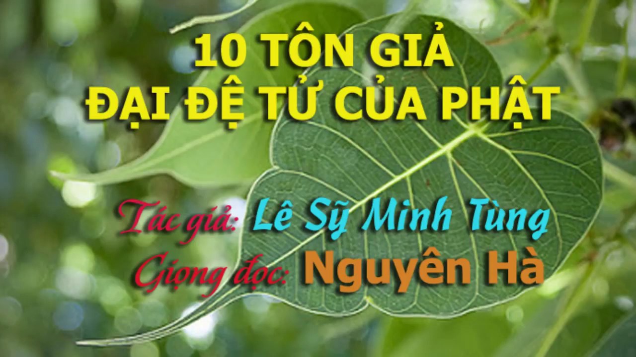 Mười Tôn Giả Đại Đệ Tử Của Đức Phật - Lê Sỹ Minh Tùng