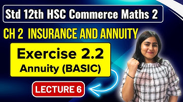 Ch 2 Insurance and Annuity | Exercise 2.2 Class 12 HSC Commerce | Maths 2 | MH Board @GalaxyofMaths