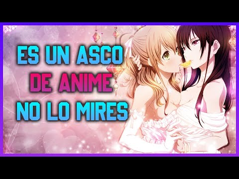 LA PEOR MI3RD4 QUE HE VISTO_CITRUS UN ANIME NEFASTO