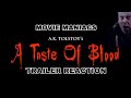 A.K. Tolstoy&#39;s A Taste of Blood Trailer Reaction - MOVIE MANIACS