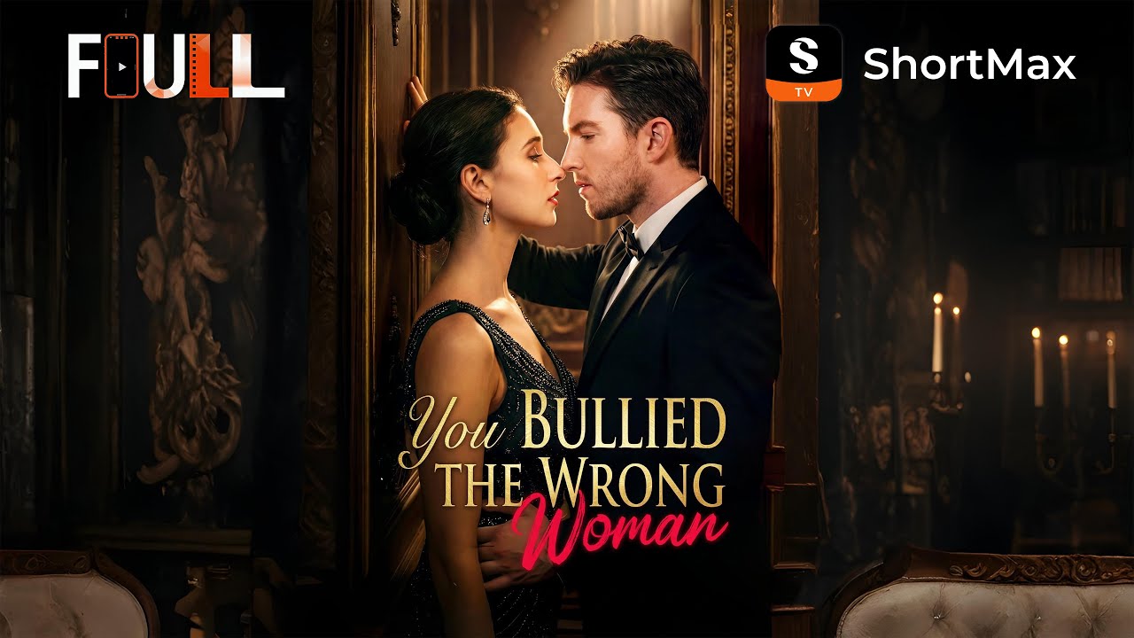 📺【FULL】 You Bullied the Wrong Woman | ShortMax - Watch Dramas & Show