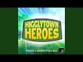 Here In Higglytown (From "Higglytown Heroes")