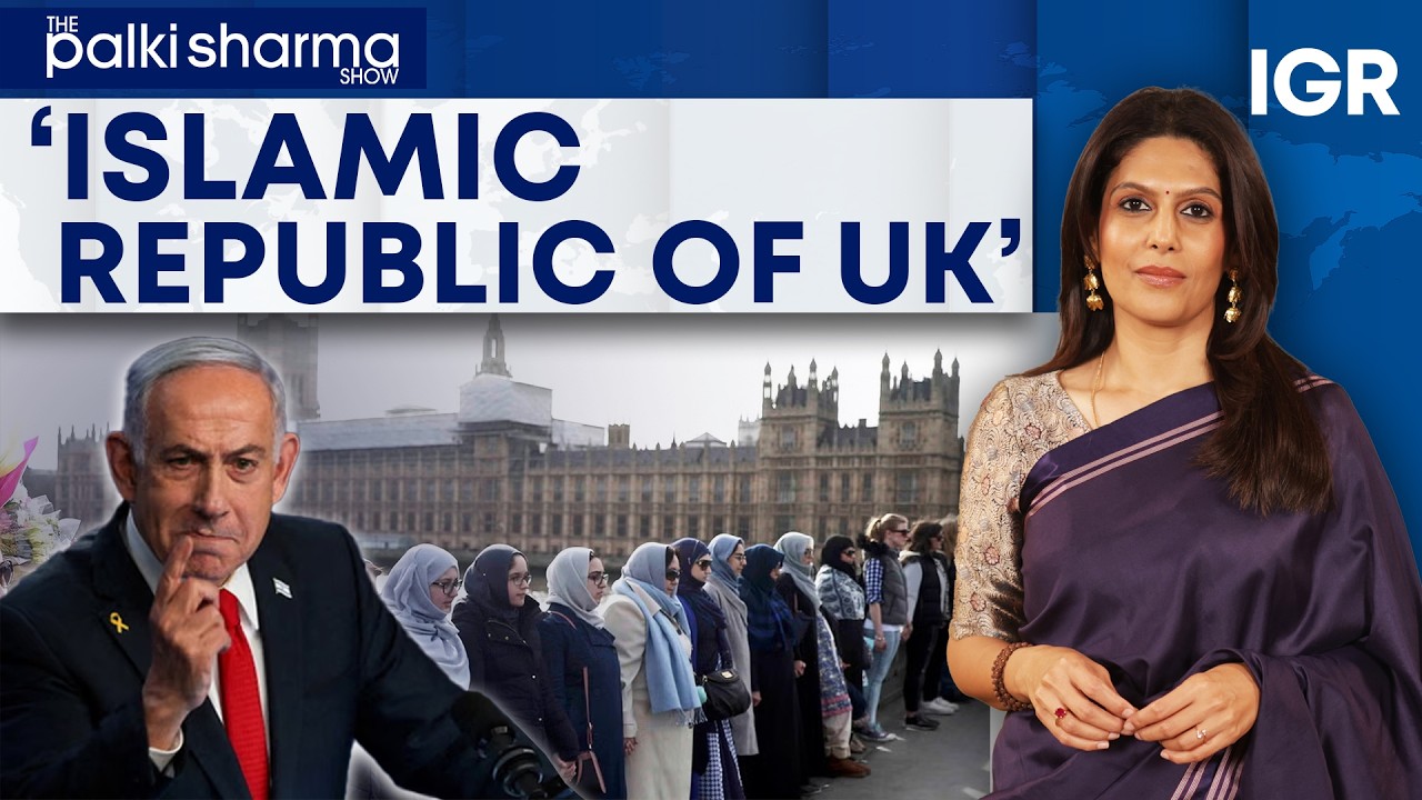 Netanyahu Claims the UK Is An 'Islamic Republic' | The Palki Sharma Show | IGR | India Glo