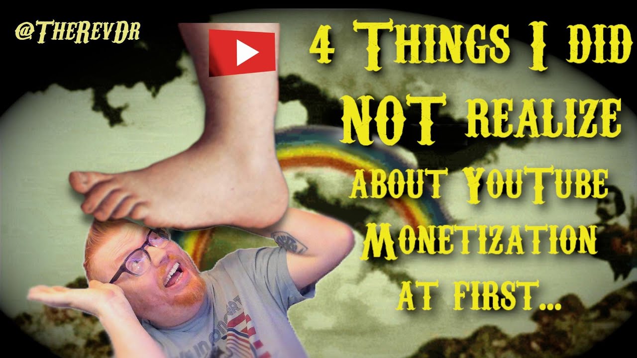 4 Four Things I did not realize about YouTube channel monetization at ...