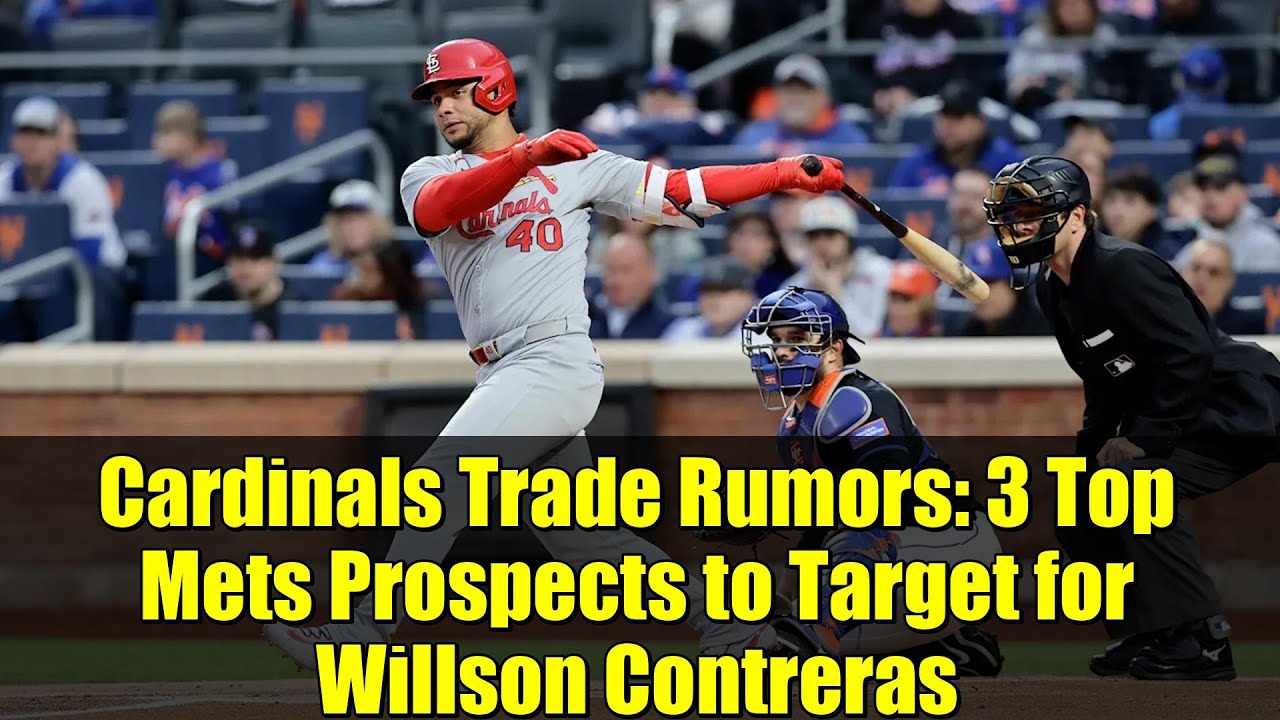 Cardinals Trade Rumors: 3 Top Mets Prospects to Target for Willson Contreras