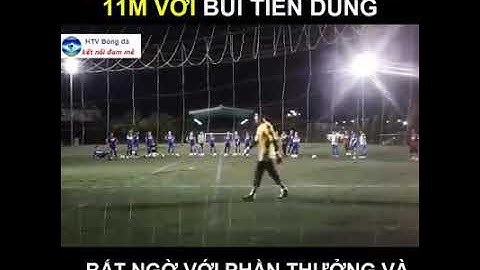 Đặng Văn Lâm so tài 11m với Bùi Tiến Dũng