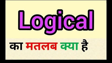Logical meaning in hindi || logical ka matlab kya hota hai || word meaning english to hindi
