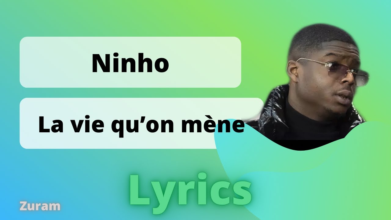 Ninho - La vie qu'on mène (Lyrics)(Paroles) - YouTube