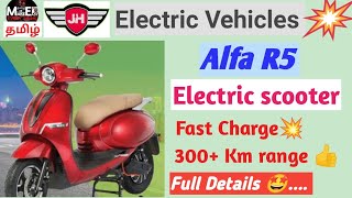 Jh Ev Alfa R5 Electric Scooter Tamil Fast Charging , 300 Km Ranga