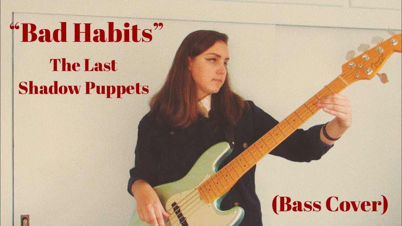“Bad Habits” The Last Shadow Puppets (Bass Cover) YouTube