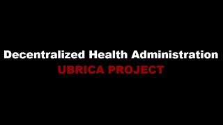 Full Decentralized Health at the Ubrica Project. Dr. Macharia Waruingi. Guide