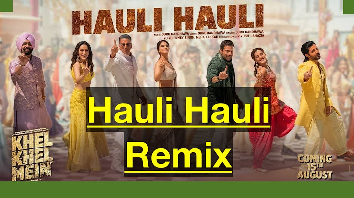 HAULI HAULI Remix KHEL KHEL MEIN Akshay K, Guru Randhawa YO YO Honey Singh, Neha Ammy Taapsee, Vaani