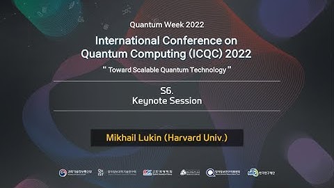 International Conference on Quantum Computing (ICQC) 2022