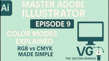 Master Adobe Illustrator | Episode 9: Color Modes Explained – RGB vs CMYK Made Simple