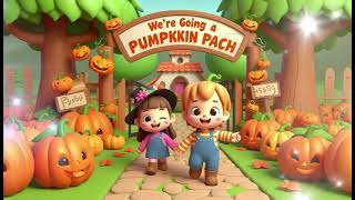 We're Going to a Pumpkin Patch – Classic Kids Nursery Rhyme